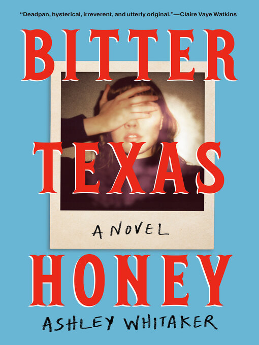 Title details for Bitter Texas Honey by Ashley Whitaker - Available